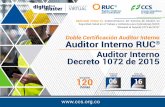 Doble Certiﬁcación Auditor Interno Auditor Interno RUC · 2019-09-09 · EDUCACIÓN Auditor Interno RUC® Auditor Interno Decreto 1072 de 2015 Diplomado Virtual en: Implementación