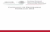 Catálogo de Programas Federales 2014 FEDERALES 2014.pdf · BANCO NACIONAL DE OBRAS Y SERVICIOS PÚBLICOS . Catálogo de Programas Federales 2014 5 ... 7. Programa para la Prevención