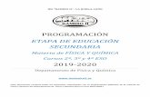 2019 -2020 SECUNDARIA ETAPA DE EDUCACIÓN ...iesramiroii.centros.educa.jcyl.es/.../FYQ_2_3_y_4_de_ESO.pdfInternacional de Unidades y la notación científica para expresar los resultados.
