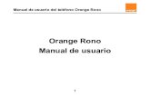 Orange Rono Manual de usuario - ZTEdownload.ztedevice.com/UpLoadFiles/product/550/4667/... · 2016-08-11 · Manual de usuario del teléfono Orange Rono 10 PRECAUCIÓN: Para evitar
