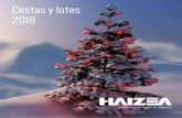 Cestas y lotes - Promociones Haizea...Cestas y lotes Promociones Haizea S.L. 2018 Troia Ibilbidea, Nº23 Pab 2B1 Pol. Ind. Txalaka-Araneder 20115 Astigarraga-Gipuzkoa Tel. 0034 943