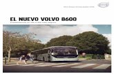El nuevo Volvo 8600 · 2020-03-21 · El nuevo Volvo 8600 es toda una revolución en rentabilidad y brinda nuevas posibilidades para su negocio. Independientemente de que sus pasajeros