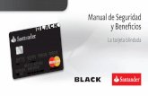 Manual de Seguridad y Beneﬁcios - Santander · MANUAL DE SEGURIDAD Y BENEFICIOS •SANTANDER BLACK 4 3.1.3 Cobertura contra fraude en Internet y otro tipo de fraude 3.2 Blindaje