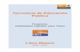 Secretaría de Educación Pública HDT.pdf · Programa se fundamenta en el Modelo Educativo Habilidades Digitales para Todos. El Modelo Educativo Habilidades Digitales para Todos
