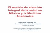 El modelo de atención integral de la salud en México y la ...amfem.edu.mx/memorias/.../conferencia_crocker-modelo_atencion_integral.pdf · Gasto administrativo elevado (8.9 % del