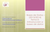 - Bases de Datos Luis Valencia Cabrera (2013/2014 ... · analizar los datos y tomar decisiones que le lleven a la ... gestionar, procesar, transmitir o recibir datos, para satisfacer