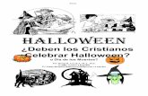 Deben los Cristianos Celebrar Halloween · de primavera y verano, Baal, terminó su reino por este año en esta fecha. Octubre 31 era la celebración del principio del reino de Samhain