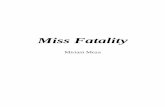 Miss Fatalityphoto.goodreads.com/documents/1392566877books/20494521.pdf4 Miss Fatality Alguien me dijo una vez que debía ir detrás de mis sueños, para él es este libro. (Aún no
