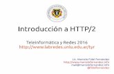Introducción a HTTP/2 · Estado Actual y Futuro de HTTP/2 Quedan cosas por desarrollar e investigar: Mecanismo de descubrimiento y negociación de HTTP/2, por ejemplo registros SRV