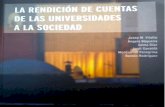 LA RENDICIÓN DE CUENTAS A LA SOCIEDAD · LA RENDICIÓN DE CUENTAS DE LAS UNIVERSIDADES A LA SOCIEDAD (Dir.): Josep M. Vilalta Àngela Bàguena Gema Díaz Jordi Gavaldà Montserrat