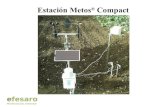 Estación Metos Compact - efesaroefesaro.com/pdf/Presentacion_Estacion_Metos_Compact.pdf · Con soporte metálico y grilletes para sujeción a poste o mástil. Compuesta por los siguientes
