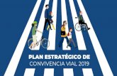 CONVIVENCIA VIAL 2019 PLAN ESTRATÉGICO DE · 2019-06-25 · Cambio de enfoque en Seguridad Vial El Plan Estratégico de Convivencia Vial 2019 busca fomentar un cambio de la cultura