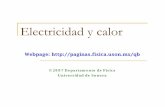 Electricidad y calorpaginas.fisica.uson.mx/qb/elecycal/09-elecycal.pdf · paralelas cargadas se incrementa mediante la inserción de un material dieléctrico, ya que la capacitancia