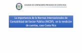 Presentación de PowerPoint - ContadoresMay 16, 2019  · La comprensión de las razones por las cuales el Gobierno de Costa Rica, decide adoptar e implementar normas internacionales