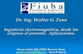 Dr. Ing. Walter G. Fanomaterias.fi.uba.ar/6654/download/seminario 2005 UNPSJB.pdf · Charles Augustin Coulomb. W. G. Fano F α θ Balanza de torsión de Coulomb Midió la fuerza electroestática.