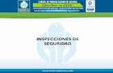 INSPECCIONES DE SEGURIDAD · INSPECCIONES DE SEGURIDAD INSPECCION DE LOS LUGARES DETRABAJO - Orden y aseo - Estado general de las máquinas, equipos y herramientas. - Señalización