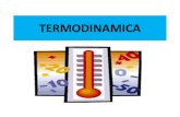 TERMODINAMICA - sa64d4131059e41eb.jimcontent.com · TERMODINAMICA Es una parte de la Física que estudia la Temperatura y el Calor que producen los cuerpos. La temperatura es una