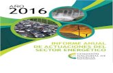 Informe Anual Actuaciones del Sector Energético · 2017-11-27 · Informe anual de actuaciones del sector energético 2016 - 1 - Glosario • AVTUR o Combustibles para motores de