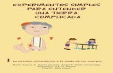EXPERIMENTOS SIMPLES PARA ENTENDER UNA TIERRA …tellus.geociencias.unam.mx/.../2020/01/libro1_expgalileo.pdf · 2020-01-08 · realizar, con materiales de la vida cotidiana, cinco