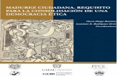 Madurez ciudadana requisito para la consolidación de una ... · Esta investigación para ser publicada fue arbitrada y avalada por el sistema de pares académicos MADUREZ CIUDADANA.