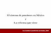El sistema de pensiones en México y La reforma …5 Mecanismo pro-rata: reconocer hasta determinada fecha tod@s a cuentas individuales pensión mixta proporcionalBajar techo de pensión