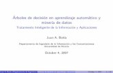 Árboles de decisión en aprendizaje automático y minería de datos …fcaenlinea1.unam.mx/anexos/1566/1566_u6_act1a.pdf · 2018-01-18 · Gui´on de la clase 1 Introducci´on 2