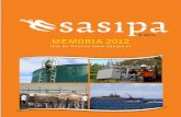 MEMORIA SASIPA 2012 · concretar una serie de proyectos con la finalidad de realizar mejoras sustanciales en los tres grandes ámbitos de trabajo que realiza SASIPA SpA.; administración,