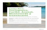 Costa Rica: Tortuguero, Caribe, Arenal, Monteverde y ...y valorado como éste, por lo que constituye un lugar de visita obligada. Las aguas del complejo turístico Tabacón tiene una