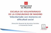 ESCUELA DE VOLUNTARIADO DE LA COMUNIDAD DE MADRID … · 2019-10-17 · conductas desadaptativas •Modelos de amigos no consumidores de drogas •Participación en grupo de carácter