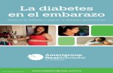 La diabetes en el embarazo - Amerigroup2 3 La diabetes ocurre cuando hay concentraciones elevadas Por lo general la prueba de detección se hace de glucosa, o azúcar, en la sangre.