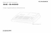 Manual del usuario SE-S400 · S-2 Introducción Muchas gracias por haber adquirido esta caja registradora electrónica CASIO. ¡La puesta en marcha es RÁPIDA y SENCILLA! Para conocer