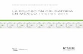 LA EDUCACIÓN OBLIGATORIA EN MÉXICO Informe 2018 · 2018-04-05 · El capítulo 7, El aprendizaje en la educación obligatoria en México durante los últimos diez años, fue escrito