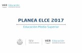 PLANEA ELCE 2017 · 2018-07-30 · PLANEA ELCE 2017 Educación Media Superior ¿Qué es PLANEA? Es el nuevo PLAN NACIONAL PARA LAS EVALUACIONES DE LOS APRENDIZAJES que pone en operación