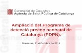 Ampliació del Programa de detecció precoç neonatal de … · 2013-02-15 · Cribratge Neonatal: Antecedents (1) En el marc del Pla de salut de Catalunya, 2011-2015: Les polítiques