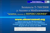 Sentencia T-760/2008 y Acceso a Medicamentos · 2017-03-29 · Sentencia T-760 y sus Repercusiones en Acceso a Medicamentos Contexto 3: Problemas Estructurales del Sistema 2/6 1 tableta