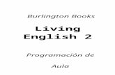 Living English 2 Programación de aula · Web viewRecordarles que sigan las indicaciones del apartado Writing Task y que utilicen las Useful Expressions. Explicar que deben fijarse