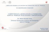 Presentación de PowerPoint...DIRECCION GENERAL DE CENTROS DE FORMACIÓN PARA EL TRABAJO COMPETENCIAS LABORALES EN LA FORMACIÓN PARA EL TRABAJO: EVALUACIÓN Y CERTIFICACIÓN Puebla,