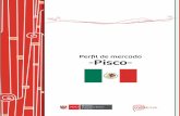 Perﬁl de mercado -Pisco-México · (Exportaciones del mercado) 1.4 Importaciones 01 1.2. Producción local De acuerdo a un reciente estudio publicado por Plos Medicine (Revista
