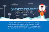 CATÁLOGO DE CASOS DE USO · Catálogo de casos de uso de Yammer Yammer es su área de trabajo social, la cual permite compartir actualizaciones, plantear preguntas, desarrollar ideas,