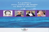 La política tiene rostro de mujer en Baja Californiabiblioteca.diputados.gob.mx/janium/bv/lxiii/rostro-de-mujer-integrado.pdf · La política tiene rostro de mujer en Baja California