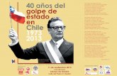 40 años del golpe de en Chile 1973 2013 - CCOO...vación dio paso en Chile a una dictadura que duró diecisiete años y que se caracterizó por la persistente violación de los Derechos