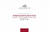 PROYECTO PRESUPUESTO DE EGRESOS 2015 · 2016-10-15 · Total $87,694,651,930 Clasificador por Objeto del Gasto Importe Gobierno del Estado de Jalisco PROYECTO DE PRESUPUESTO DE EGRESOS