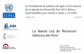 La Nueva Ley de Recursos Hídricos del Perúconferencias.cepal.org/politicas_aguas/Pdf/Y Pinto.pdf · 2015-07-14 · Gestión del agua sectorial, fragmentada y desarticulada. Alto
