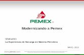 Modernizando a Pemex - Noticias y artículos de la ... · Este documento es para uso interno por parte del personal de Petróleos Mexicanos. Ninguna parte del mismo puede circularse,