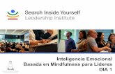 Inteligencia Emocional Basada en Mindfulness para Líderes ... · al cuerpo. Pasar de lo existencial a lo fisiológico. • La autogestión consiste en pasar de la compulsión a la