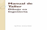 Manual de Taller - bipa.iberopuebla.edu.mxbipa.iberopuebla.edu.mx/cursos/drafting/Extras/Dibujo_tecnico.pdf · En donde algunas acotacio- nes en milirnetros se muestren en un dibujo