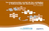 La organización social de los cuidados y …...La organización social de los cuidados y vulneración de derechos en Chile ONU Mujeres es la organización de las Naciones Unidas dedicada