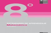 ESTÁNDARES DE APRENDIZAJE Matemática...Estándares de Aprendizaje Matemática 8º Básico Decreto Supremo de Educación Nº 129/2013 Ministerio de Educación Unidad de Currículum