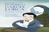 Palabras de Federico García Lorca (Proyecto de lectura) · 2012-01-19 · 1 IntroduccIón Concha lópez Narváez presenta la vida y obra de Federico García lorca para los más pequeños.