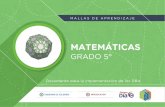 MATEMÁTICAS · 3 Mallas de Aprendizaje Grado 5° rea de Matemáticas Se espera que los estudiantes lleguen a grado quinto con algunas comprensiones sobre: • Experiencias con la